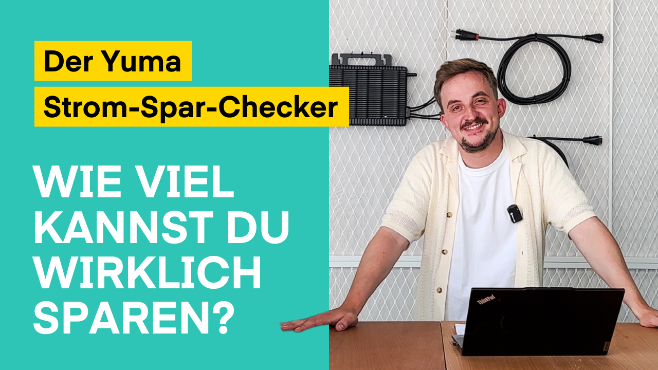 Video laden: Erfahre wie viel du mit deinem Balkonkraftwerk sparen kannst mithilfe unseres Yuma Strom-Spar-Checkers.